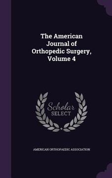 portada The American Journal of Orthopedic Surgery, Volume 4 (en Inglés)