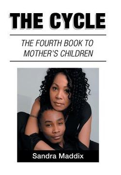 portada The Cycle: The Fourth Book to Mother's Children (en Inglés)