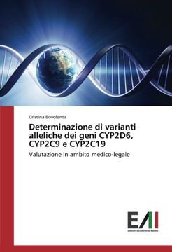 portada Determinazione di varianti alleliche dei geni CYP2D6, CYP2C9 e CYP2C19: Valutazione in ambito medico-legale (Italian Edition)
