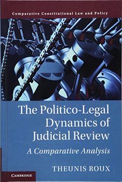 portada The Politico-Legal Dynamics of Judicial Review: A Comparative Analysis (Comparative Constitutional law and Policy) (en Inglés)