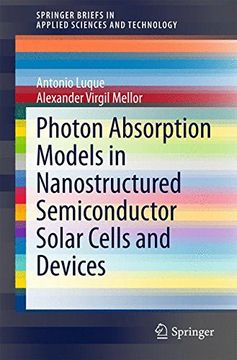 portada Photon Absorption Models in Nanostructured Semiconductor Solar Cells and Devices (Springerbriefs in Applied Sciences and Technology) 