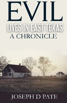 portada Evil Lives in East Texas: A Chronicle