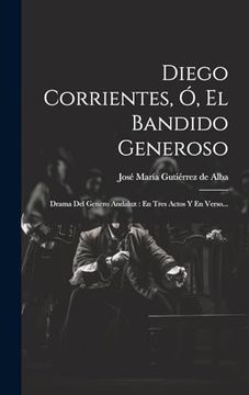 portada Diego Corrientes, ó, el Bandido Generoso: Drama del Genero Andaluz: En Tres Actos y en Verso.