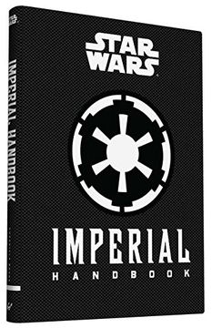 portada Star Wars: Imperial Handbook: (Star Wars Handbook, Book About Star Wars Series) (Star Wars x Chronicle Books) (in English)