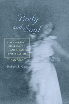 portada Body and Soul: A Sympathetic History of American Spiritualism