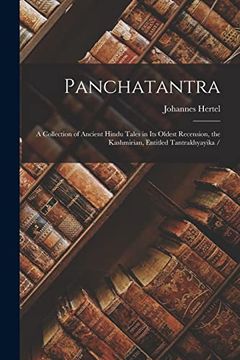 portada Panchatantra: a Collection of Ancient Hindu Tales in Its Oldest Recension, the Kashmirian, Entitled Tantrakhyayika / (en Inglés)