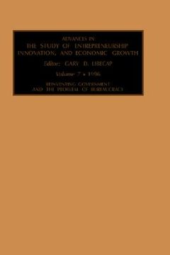 portada advances in the study of entrepreneurship, innovation, and economic growth: reinventing government and the problem of bureaucracy vol 7 (en Inglés)