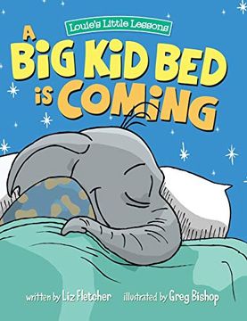 portada A big kid bed is Coming: How to Transition and Keep Your Toddler in Their bed (en Inglés)