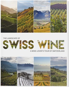 portada The Landscape of Swiss Wine: A Wine-Lover's Tour of Switzerland (en Inglés)