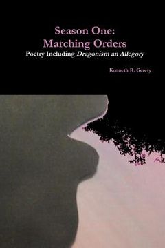 portada Season One: Marching Orders - Poetry Including Dragonism an Allegory (en Inglés)