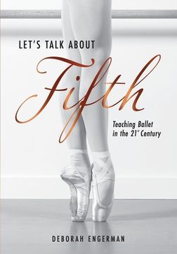 portada Let's Talk About Fifth: Teaching Ballet in the 21st Century