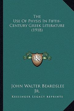 portada the use of physis in fifth-century greek literature (1918) (in English)