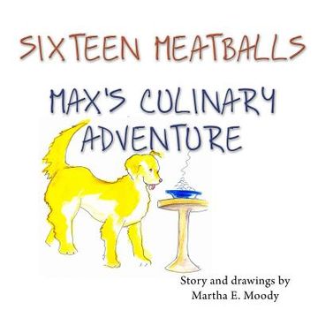 portada Sixteen Meatballs: Max's Culinary Adventure (en Inglés)