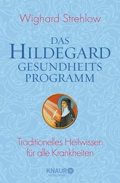 portada Das Hildegard-Gesundheitsprogramm: Traditionelles Heilwissen für Alle Krankheiten