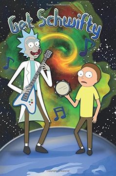 portada Get Schwifty - Rick and Morty Lined Journal Not: Rick and Morty Lined Journal A4 Not, for school, home, or work, 150 Pages, 6" x 9" (15.24 x 22.86 cm), Durable Soft Cover
