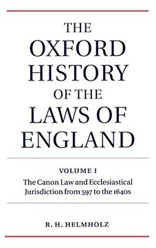 portada The Oxford History of the Laws of England: Volume i: The Canon law and Ecclesiastical Jurisdiction From 597 to the 1640S (en Inglés)