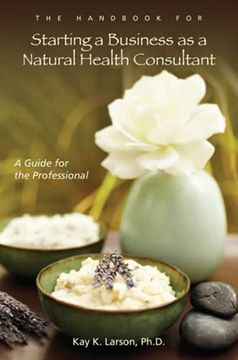 portada Starting a Business as a Natural Health Consultant: A Guide for the Professional (in English)
