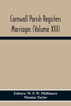 portada Cornwall Parish Registers Marriages (Volume Xiii) (in English)