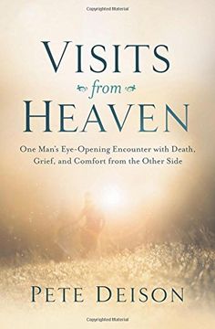 portada Visits from Heaven: One Man's Eye-Opening Encounter with Death, Grief, and Comfort from the Other Side