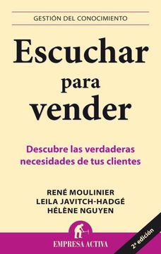 portada Escuchar Para Vender: Descubre las Verdaderas Necesidades de tus Clientes (Gestión del Conocimiento) (in Spanish)