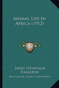 portada animal life in africa (1912) (en Inglés)