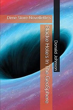 portada Blacke Hole's in the Geosphere: Dime Store Novellette's (in English)