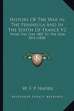 portada history of the war in the peninsula and in the south of france v2: from the year 1807 to the year 1814 (1838)