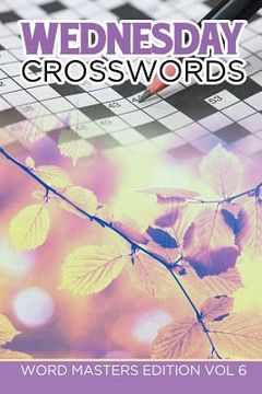 portada Wednesday Crosswords: Word Masters Edition Vol 6 (en Inglés)