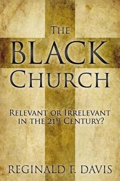 portada the black church: relevant or irrelevant in the 21st century? (in English)