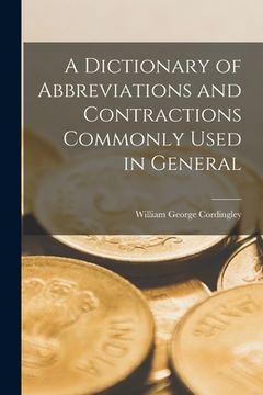 portada A Dictionary of Abbreviations and Contractions Commonly Used in General