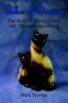portada pedlar of dreams: the story of howard kron and texans incorporated (in English)