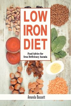 portada Low Iron Diet: Food Advice for Iron Deficiency Anemia (en Inglés)