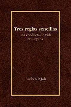 portada Tres Reglas Sencillas: Una Conducta de Vida Wesleyana = Three Simple Rules (in Spanish)