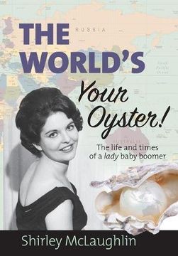 portada The World's Your Oyster: The life and times of a lady baby boomer