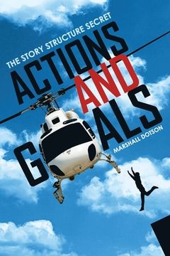 portada Actions and Goals: The Story Structure Secret (en Inglés)