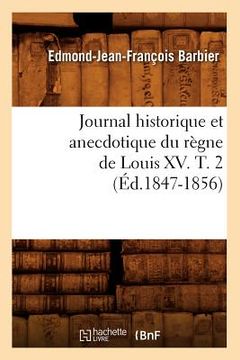 portada Journal Historique Et Anecdotique Du Règne de Louis XV. T. 2 (Éd.1847-1856) (in French)