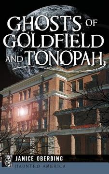 portada Ghosts of Goldfield and Tonopah (en Inglés)