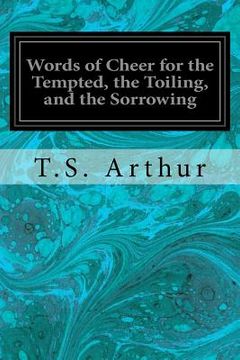 portada Words of Cheer for the Tempted, the Toiling, and the Sorrowing (en Inglés)