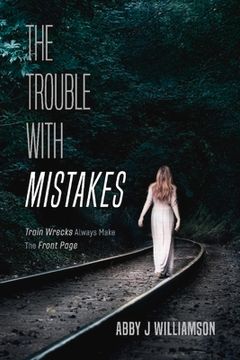 portada The Trouble with Mistakes: Frances Kensington I Volume 1 (in English)