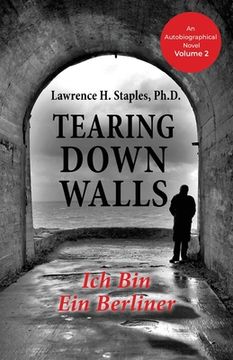portada Tearing Down Walls: Ich Bin Ein Berliner (en Inglés)