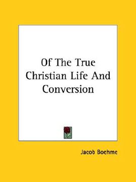 portada of the true christian life and conversion (en Inglés)
