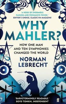 portada why mahler?: how one man and ten symphonies changed the world (en Inglés)