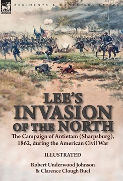 portada Lee's Invasion of the North: the Campaign of Antietam (Sharpsburg), 1862, during the American Civil War