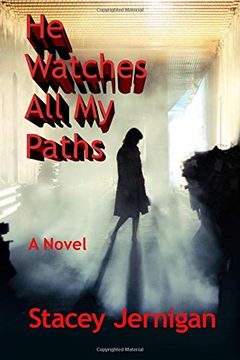 portada He Watches all my Paths: A Novel (en Inglés)