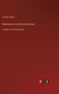 portada Renaissance und Humanismus: in Italien und Deutschland (en Alemán)