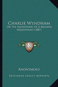 portada charlie wyndham: or the adventures of a modern midshipman (1887) (en Inglés)