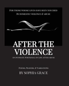 portada After the Violence: An Intimate Portrayal of Life After Abuse [Large Print Edition] (en Inglés)