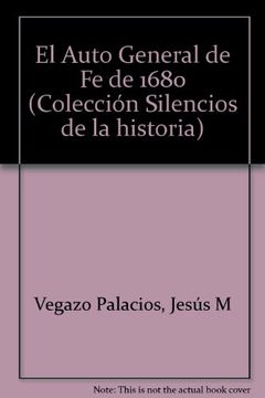 portada Auto general de fe de 1680 (Colección Silencios de la historia) (in Spanish)