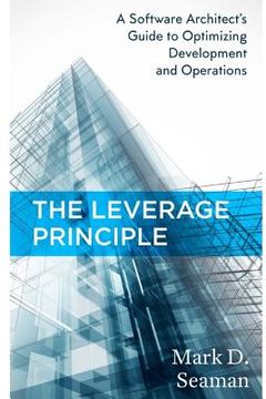 portada The Leverage Principle: A Software Architect's Guide to Optimizing Development and Operations (en Inglés)