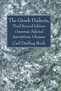 portada The Greek Dialects, Third Revised Edition: Grammar, Selected Inscriptions, Glossary (in English)